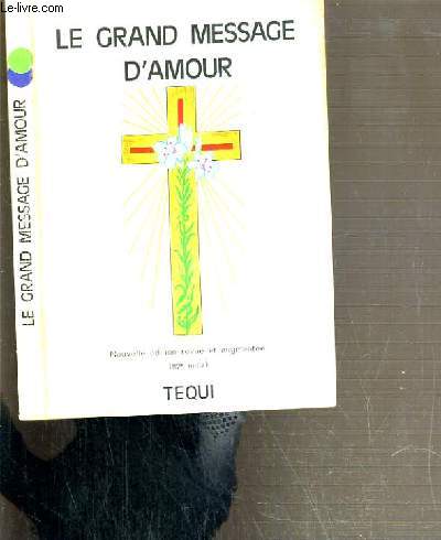 LE GRAND MESSAGE D'AMOUR - VADE-MECUM DES AMES SACERDOTALES ET RELIGIEUSES -