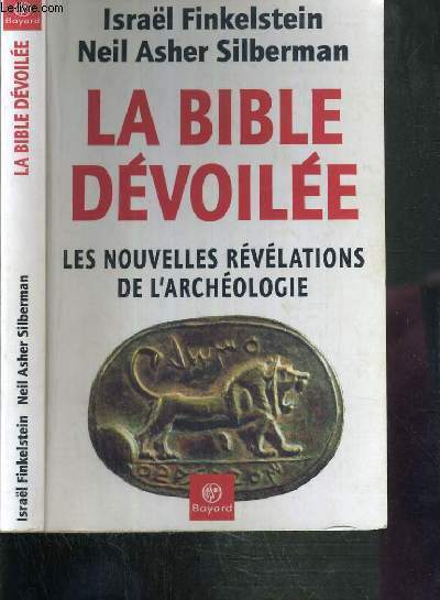LA BIBLE DEVOILEE - LES NOUVELLES REVELATIONS DE L'ARCHEOLOGIE