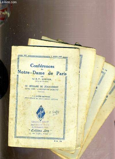 CONFERENCES DE NOTRE-DAME DE PARIS - LE MESSAGE DE JESUS-CHRIST - CAREME 1925 - L'INQUIETUDE HUMAINE - DE I  IV - MANQUE LE IV.