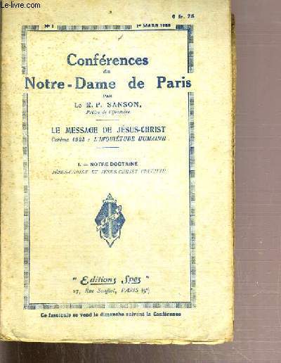 CONFERENCES DE NOTRE-DAME DE PARIS - LE MESSAGE DE JESUS-CHRIST - CAREME 1925 - L'INQUIETUDE HUMAINE - I. NOTRE DOCTRINE: JESUS-CHRIST ET JESUS-CHRIST CRUCIFIE