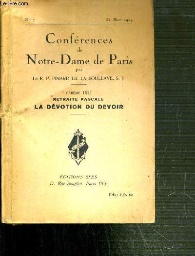 CONFERENCES DE NOTRE-DAME DE PARIS - CAREME 1929 - RETRAITE PASCALE - LA DEVOTION DU DEVOIR