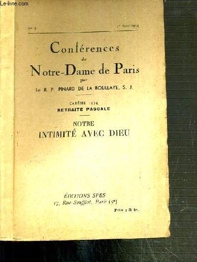 CONFERENCES DE NOTRE-DAME DE PARIS - CAREME 1934 - RETRAITE PASCALE - NOTRE INTIMITE AVEC DIEU.