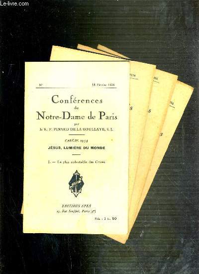CONFERENCES DE NOTRE-DAME DE PARIS - CAREME 1934 - JESUS, LUMIERE DU MONDE - DE I  IV.