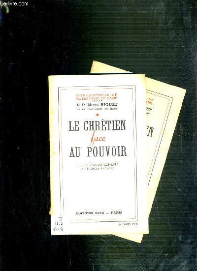 CONFERENCES DE NOTRE-DAME DE PARIS - LE CHRETIEN FACE AU POUVOIR - DE II et III.