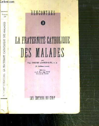 RENCONTRES N39 - LA FRATERNITE CATHOLIQUE DES MALADES