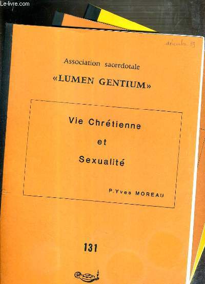 VIE CHRETIENNE ET SEXUALITE + LA NOUVELLE MORALE + LES EXERCICES SPIRITUELS DE SAINT IGNACE A LA LUMIERE DE L'ALLIANCE / ASSOCIATION SACERDOTALE - LUMEN GENTIUM - N131-135-168.