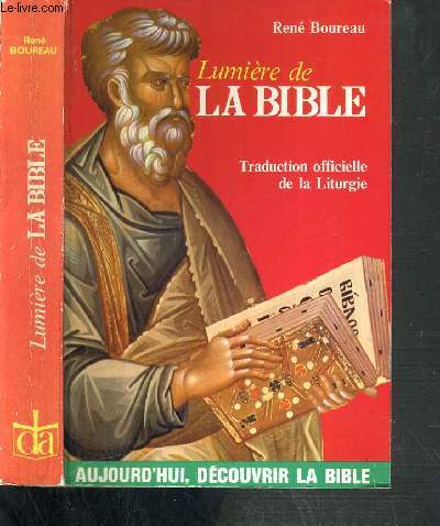 LUMIERE DE LA BIBLE - TRADUCTION OFFICIELLE DE LA LITURGIE / AUJOURD'HUI DECOUVRIR LA BIBLE.