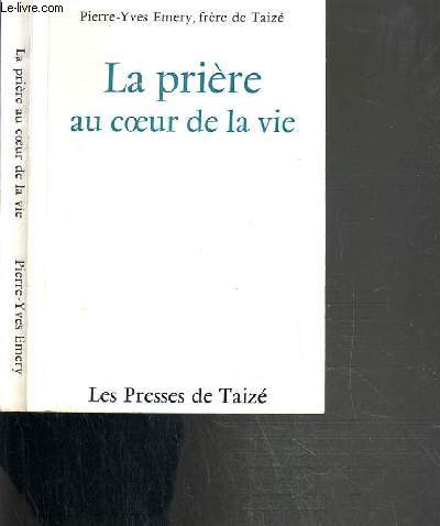 LA PRIERE AU COEUR DE LA VIE