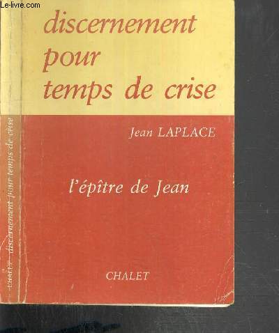 DISCERNEMENT POUR TEMPS DE CRISE - EPISTRE DE JEAN