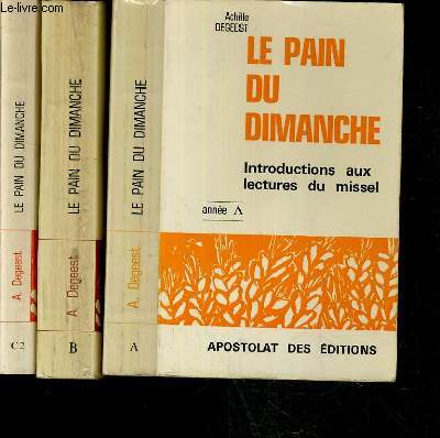 LE PAIN DU DIMANCHE - INTRODUCTIONS AUX LECTURES DU MISSEL - ANNEE A, B et C.