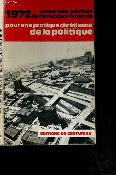 1972 ASSEMBLEE PLENIERE DE L'EPISCOPAT FRANCAIS - POUR UNE PRATIQUE CHRETIENNE DE LA POLITIQUE - 28 OCTOBRE 1972.