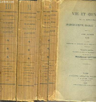 VIE ET OEUVRES DE LA BIENHEUREUSE MARGUERITE-MARIE ALACOQUE - 3 TOMES - 1 + 2 + 3 / TOME 1. VIE - TOME 2 .OEUVRES - TOME 3. DOCUMENTS.