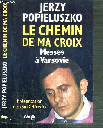 LE CHEMIN DE MA CROIX - MESSES A VARSOVIE