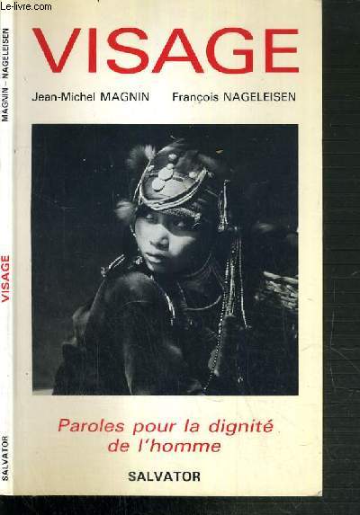 VISAGE - PAROLE POUR LA DIGNITE DE L'HOMME - MAGNIN JEAN-MICHEL / NAGELEISEN ... - Afbeelding 1 van 1
