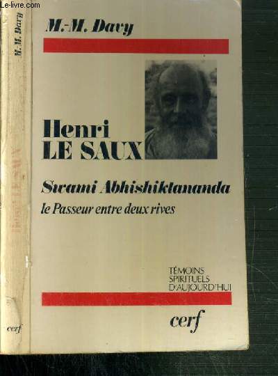 HENRI LE SAUX - SWAMI ABHISHIKTANANDA - LE PASSEUR ENTRE DEUX RIVES / COLLECTION TEMOINS SPIRITUELS D'AUJOURD'HUI