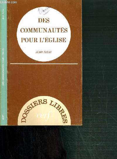 DES COMMUNAUTES POUR L'EGLISE / DOSSIER LIBRES