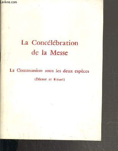 LA CONCELEBRATION DE LA MESSE - LA COMMUNION SOUS LES DEUX ESPECES