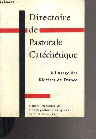 DIRECTOIRE DE PASTORALE CATECHETIQUE - A L'USAGE DES DIOCESE DE FRANCE