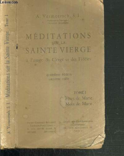 MEDITATIONS SUR LA SAINTE VIERGE A L'USAGE DU CLERGE ET DES FIDELES - TOME 1. FETES DE MARIE - MOIS DE MARIE