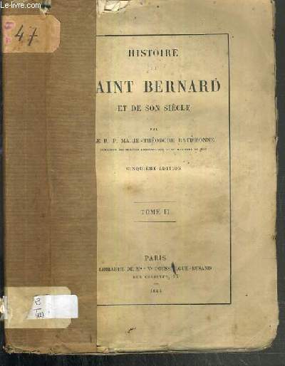 HISTOIRE DE SAINT-BERNARD ET DE SON SIECLE - TOME II.