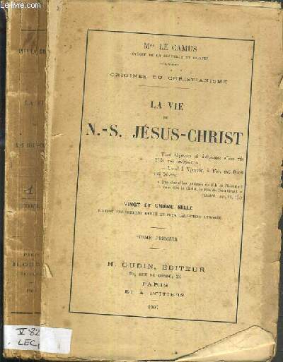 LA VIE DE N.-S. JESUS-CHRIST - TOME 1 - 21me MILLE.