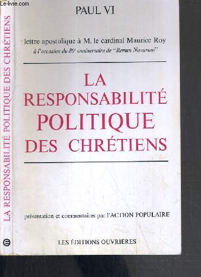 LA RESPONSABILITE POLITIQUE DES CHRETIENS - LETTRE APOSTOLIQUE A M. LE CARDINAL MAURICE ROY