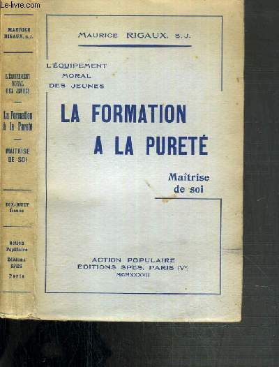 LA FORMATION A LA PURETE - MAITRISE DE SOI - L'EQUIPEMENT MORAL DES JEUNES