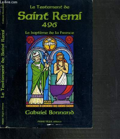 LE TESTAMENT DE SAINT REMI 496 - LE BAPTEME DE LA FRANCE