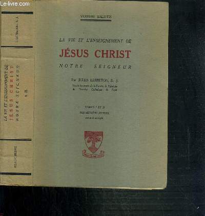 LA VIE ET L'ENSEIGNEMENT DE JESUS-CHRIST NOTRE SEIGNEUR - 1 TOME - I + II / 19me EDITION