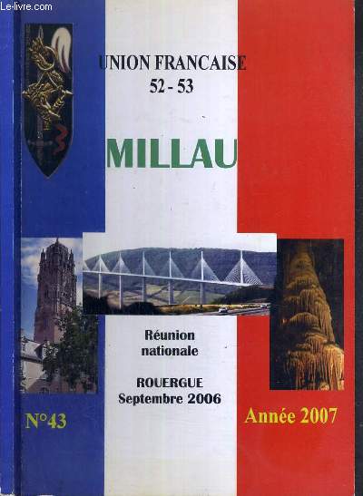 UNION FRANCAISE 52-53 - N43 - ANNEE 2007 - MILLAU - REUNION NATIONALE - ROUERGUE SEPTEMBRE 2006.