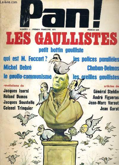 PAN ! - N1 - PREMIER TRIMESTRE 1971 / LES GAULLISTES - PETIT BOTTIN GAULLISTE - QUI EST M. FOCCART ? - LES POLICES PARALLELES....