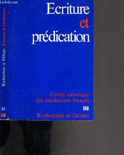 ECRITURE ET PREDICATION - CENTRE CATHOLIQUE DES INTELLECTUELS FRANCAIS