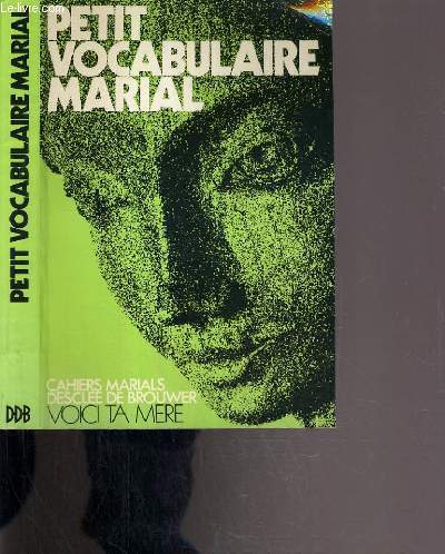 PETIT VOCABULAIRE MARIAL / COLLECTION VOICI TA MERE