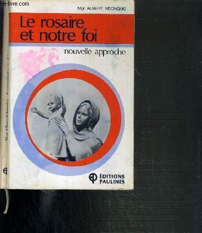 LE ROSAIRE ET NOTRE FOI - NOUVELLE APPROCHE