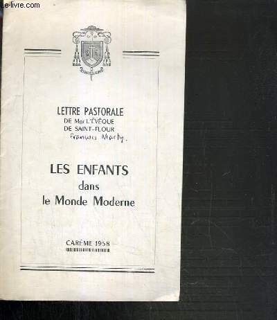 LETTRE PASTORALE DE MGR L'EVEQUE DE SAINT-FLOUR - LES ENFANTS DANS LE MONDE MODERNE - CAREME 1958