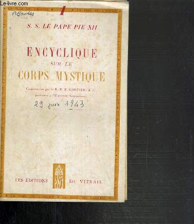 ENCYCLIQUE SUR LE CORPS MYSTIQUE - COMMENTAIRE PAR LE R. P. P. GALTIER S. J.