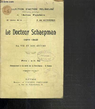 LE DOCTEUR SCHAEPMAN (1844-1903) - SA VIE ET SON OEUVRE