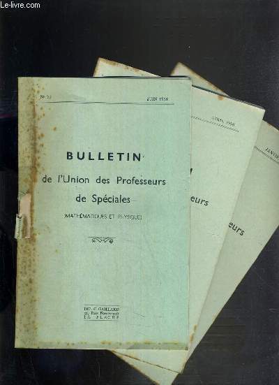 BULLETIN DE L'UNION DES PROFESSEURS DE SPECIALES (MATHEMATIQUES ET PHYSIQUE) - LOT DE 3 BULLETINS