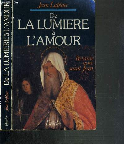 DE LA LUMIERE A L'AMOUR - RETRAITE AVEC SAINT JEAN