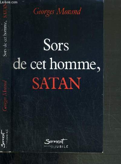 SORS DE CET HOMMES, SATAN