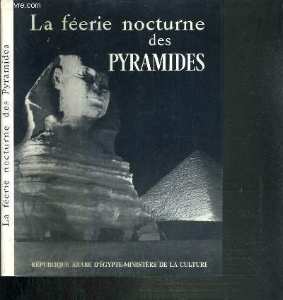 LA FEERIE NOCTURNE DES PYRAMIDES