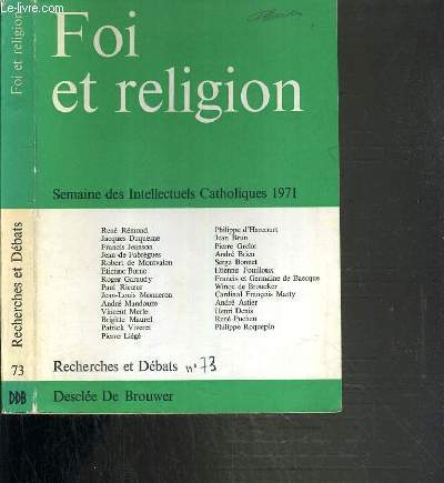 FOI ET RELIGION - SEMAINE DES INTELLECTUELS CATHOLIQUES 1971 (10 - 16 MARS 1971) / RECHERCHES ET DEBATS OCTOBRE N73.