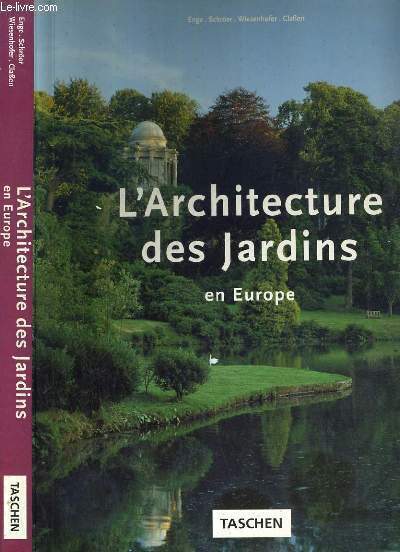 L'ARCHITECTURE DES JARDINS EN EUROPE 1450-1800 DU JARDIN DE VILLA DE LA RENAISSANCE ITALIENNE AU JARDIN PAYSAGER A L'ANGLAISE.