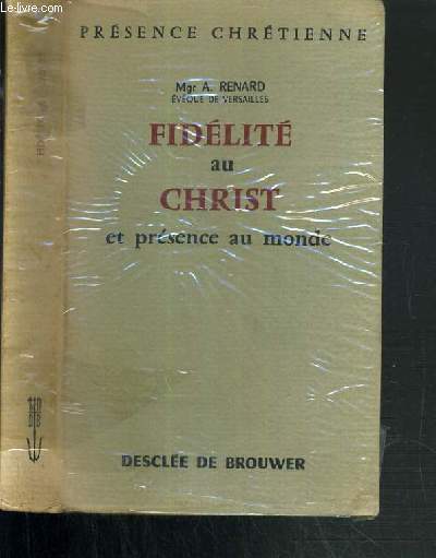 FIDELITE AU CHRIST ET PRESENCE AU MONDE / COLLECTION PRESENCE CHRETIENNE.