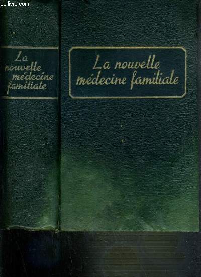 LA NOUVELLE MEDECINE FAMILIALE + TRAITE SOMMAIRE DE MEDECINE VETERINAIRE - 9me EDITION.
