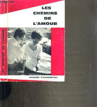 LES CHEMINS DE L'AMOUR - JEUNESSE D'AUJOURD'HUI