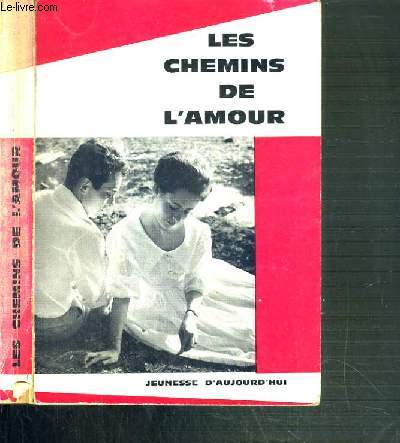 LES CHEMINS DE L'AMOUR - JEUNESSE D'AUJOURD'HUI