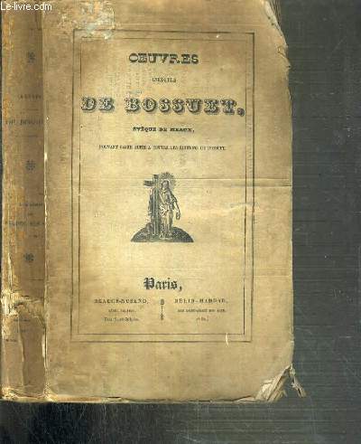 OEUVRES INEDITES DE BOSSUET - EVEQUE DE MEAUX DEDIEES A S.A.R. MONSEIGNEUR LE DUC DE BORDEAUX