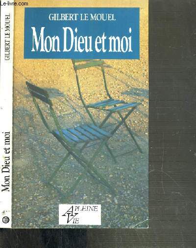 MON DIEU ET MOI / COLLECTION A PLEINE VIE