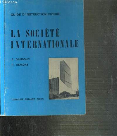 LA SOCIETE INTERNATIONALE / GUIDE D'INSTRUCTION CIVIQUE - 2me EDITION.